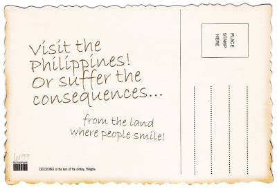  Back of postcard: Visit the Philippines! Or suffer the consequences… (from the land where people smile!)
